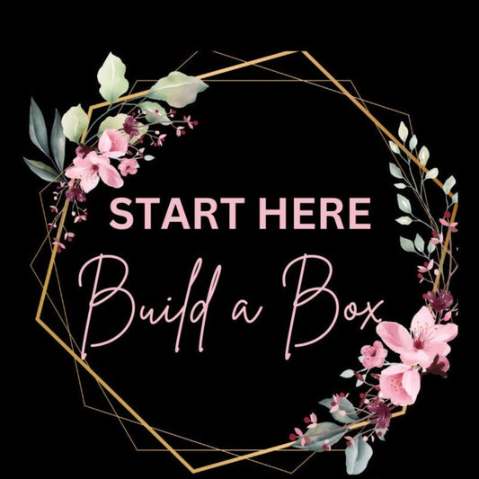 Build A Box| Start Here| Create Your Own Gift Box